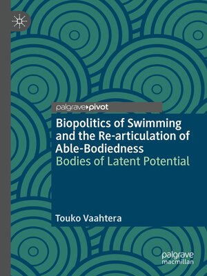 cover image of Biopolitics of Swimming and the Re-articulation of Able-Bodiedness